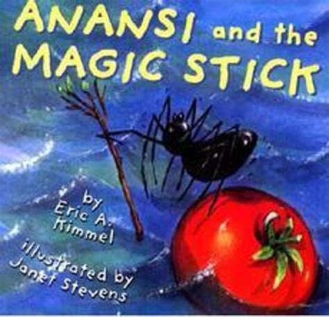 Anansi and the Magic Stick: How the Spider Became a Trickster God